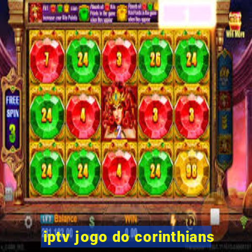 iptv jogo do corinthians